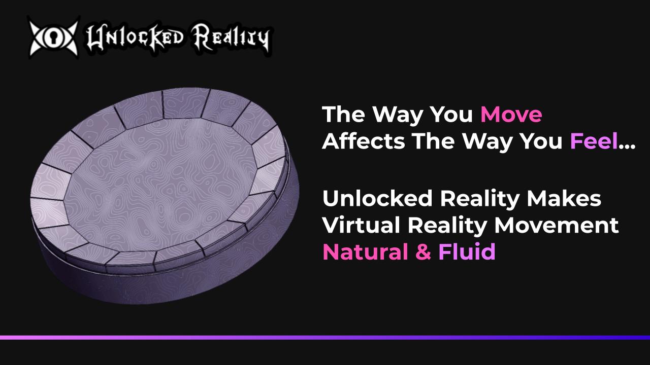 Unlocked Reality Makes Virtual Reality Movement Natural & Fluid